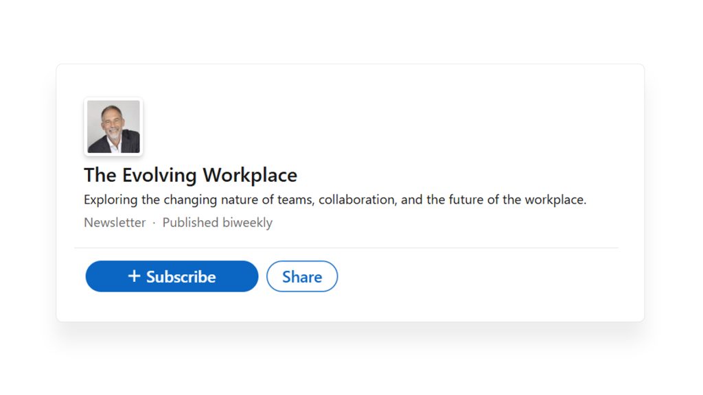 LinkedIn Newsletter- The Evolving Workplace by Mark Mortensen