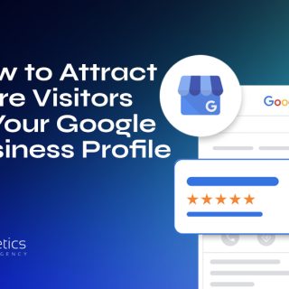 How to Attract More Visitors to Your Google Business Profile