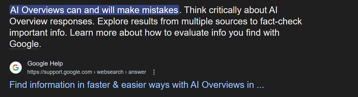 a screenshot of a black box with white text saying that AI overview can and will make mistakes