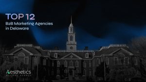 Top 12 B2B Marketing Agencies in Delaware
